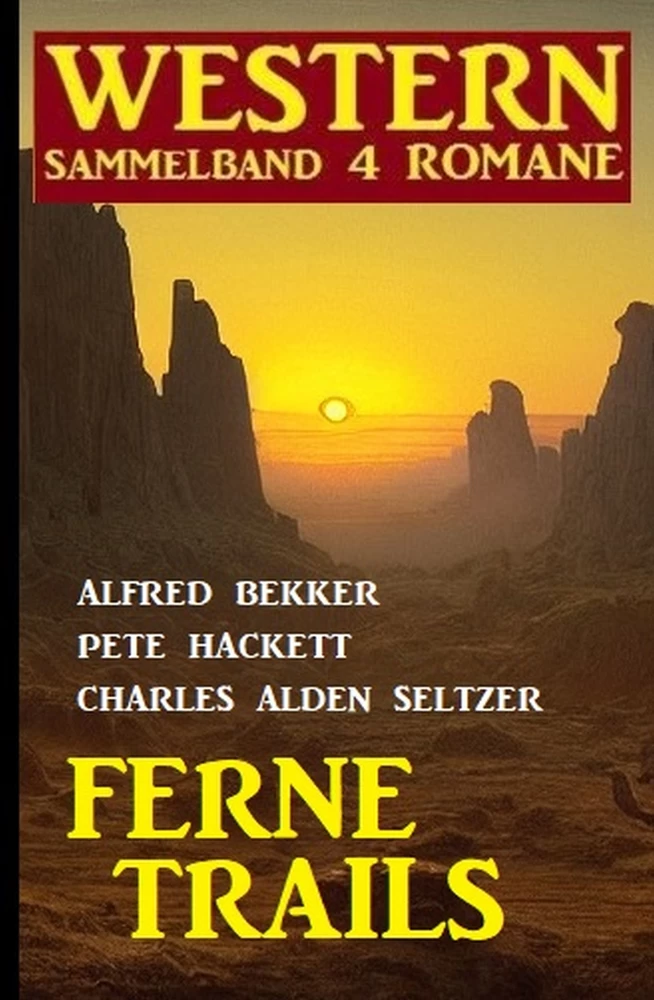 Titel: Ferne Trails: Western Sammelband 4 Romane