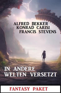 Titel: In andere Welten versetzt: Fantasy Paket