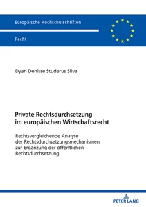 Title: Private Rechtsdurchsetzung im europäischen Wirtschaftsrecht