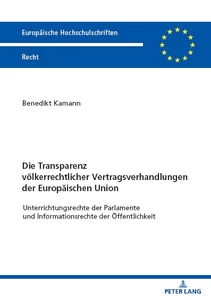 Title: Die Transparenz völkerrechtlicher Vertragsverhandlungen der Europäischen Union