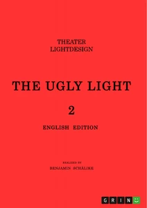 Titre: THE UGLY LIGHT 2. Theater Lightdesign
