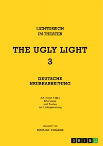 Titre: THE UGLY LIGHT 3. Lichtdesign im Theater