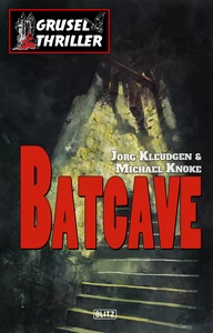 Titel: Grusel-Thriller 01: Batcave