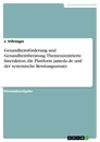 Titel: Gesundheitsförderung und Gesundheitsberatung. Themenzentrierte Interaktion, die Plattform jameda.de und der systemische Beratungsansatz