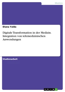Título: Digitale Transformation in der Medizin. Integration von telemedizinischen Anwendungen