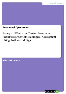 Titre: Paraquat Effects on Carrion Insects. A Forensics Entomotoxicological Assessment Using Euthanized Pigs