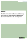 Titel: Portfolio zur additiven Zusatzqualifizierung für Lehrkräfte in Berufssprachkursen im Fachbereich Deutsch als Zweitsprache