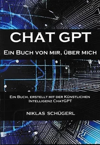Titel: CHAT GPT - Ein Buch von mir. Über mich