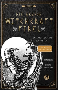 Titel: Die große Witchcraft Fibel für ambitionierte Junghexen