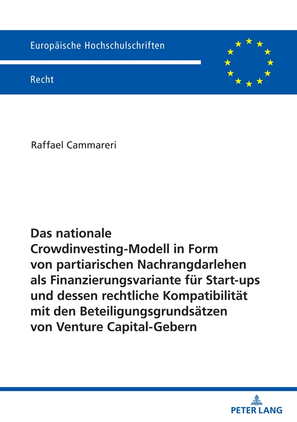 Titel: Das nationale Crowdinvesting-Modell in Form von partiarischen Nachrangdarlehen als Finanzierungsvariante für Startups und dessen rechtliche Kompatibilität mit den Beteiligungsgrundsätzen von Venture Capital-Gebern