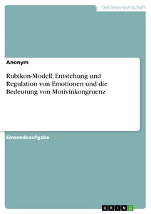 Título: Rubikon-Modell, Entstehung und Regulation von Emotionen und die Bedeutung von Motivinkongruenz