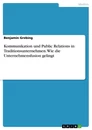 Titel: Kommunikation und Public Relations in Traditionsunternehmen. Wie die Unternehmensfusion gelingt