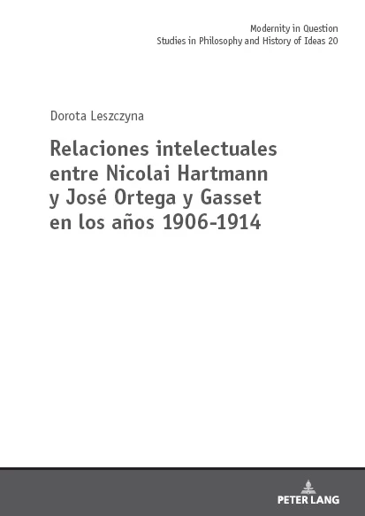 Title: Relaciones intelectuales entre Nicolai Hartmann y José Ortega y Gasset en los años 1906-1914