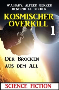 Titel: Der Brocken aus dem All: Kosmischer Overkill 1