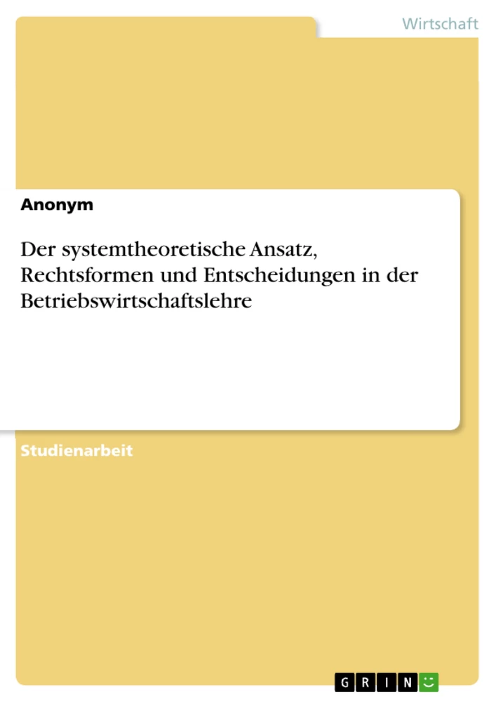 Título: Der systemtheoretische Ansatz, Rechtsformen und Entscheidungen in der Betriebswirtschaftslehre