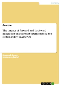 Titel: The impact of forward and backward integration on Microsoft's performance and sustainability in America