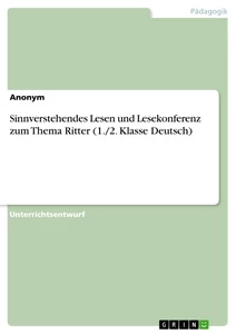 Título: Sinnverstehendes Lesen und Lesekonferenz zum Thema Ritter (1./2. Klasse Deutsch)