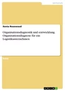 Title: Organisationsdiagnostik und -entwicklung. Organisationsdiagnose für ein Logistikunternehmen