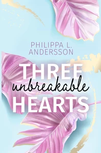 Titel: Three unbreakable Hearts