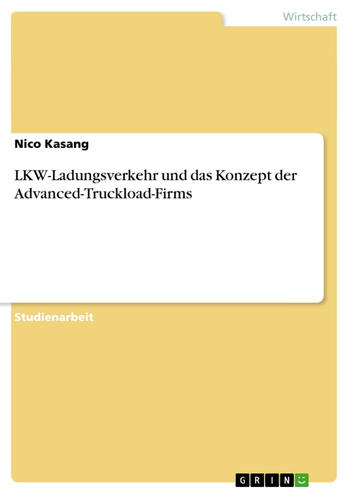 Titel: LKW-Ladungsverkehr und das Konzept der Advanced-Truckload-Firms