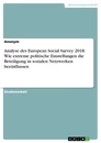 Title: Analyse des European Social Survey 2018. Wie extreme politische Einstellungen die Beteiligung in sozialen Netzwerken beeinflussen