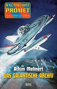 Titel: Raumschiff Promet - Von Stern zu Stern 17: Das galaktische Archiv