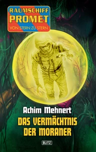 Titel: Raumschiff Promet - Von Stern zu Stern 06: Das Vermächtnis der Moraner