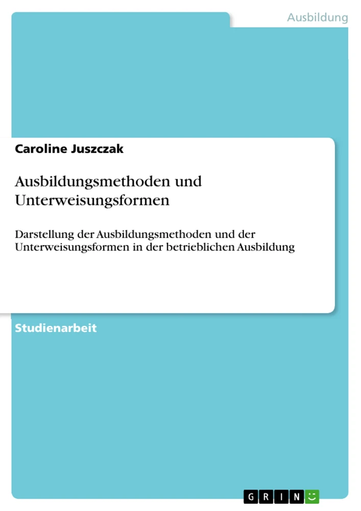 Titel: Ausbildungsmethoden und Unterweisungsformen