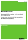 Title: Kreislaufabfallwirtschaft in Deutschland. Der Einfluss von Abfallverwertungsmöglichkeiten auf die Produktwertschöpfung