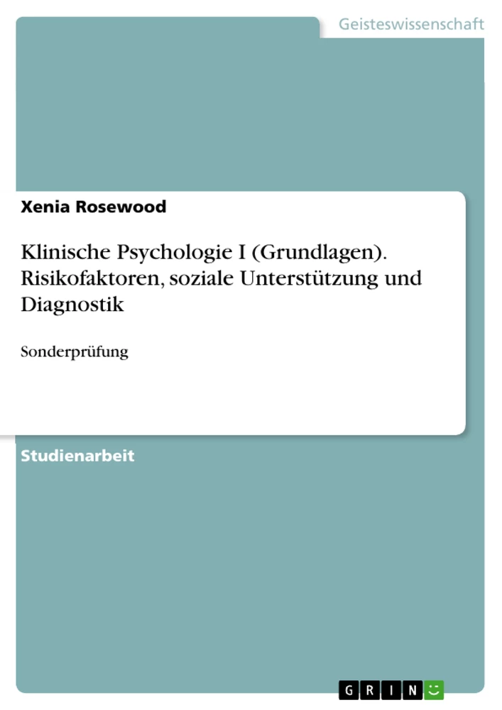 Title: Klinische Psychologie I (Grundlagen). Risikofaktoren, soziale Unterstützung und Diagnostik