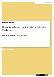Titre: Hedonistische und utilitaristische Güter im Marketing