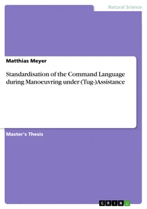 Titre: Standardisation of the Command Language during Manoeuvring under (Tug-)Assistance