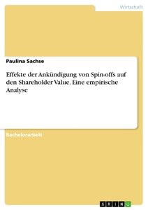 Titre: Effekte der Ankündigung von Spin-offs auf den Shareholder Value. Eine empirische Analyse