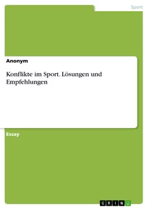 Titre: Konflikte im Sport. Lösungen und Empfehlungen