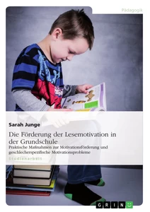 Titel: Die Förderung der Lesemotivation in der Grundschule