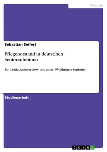 Titel: Pflegenotstand in deutschen Seniorenheimen