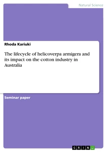 Title: The lifecycle of helicoverpa armigera and its impact on the cotton industry in Australia