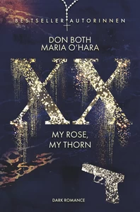 Titel: XX - my rose, my thorn