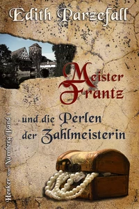 Titel: Meister Frantz und die Perlen der Zahlmeisterin