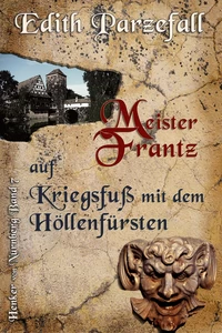 Titel: Meister Frantz auf Kriegsfuß mit dem Höllenfürsten