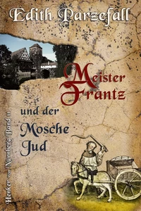 Titel: Meister Frantz und der Mosche Jud