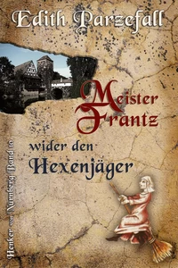 Titel: Meister Frantz wider den Hexenjäger