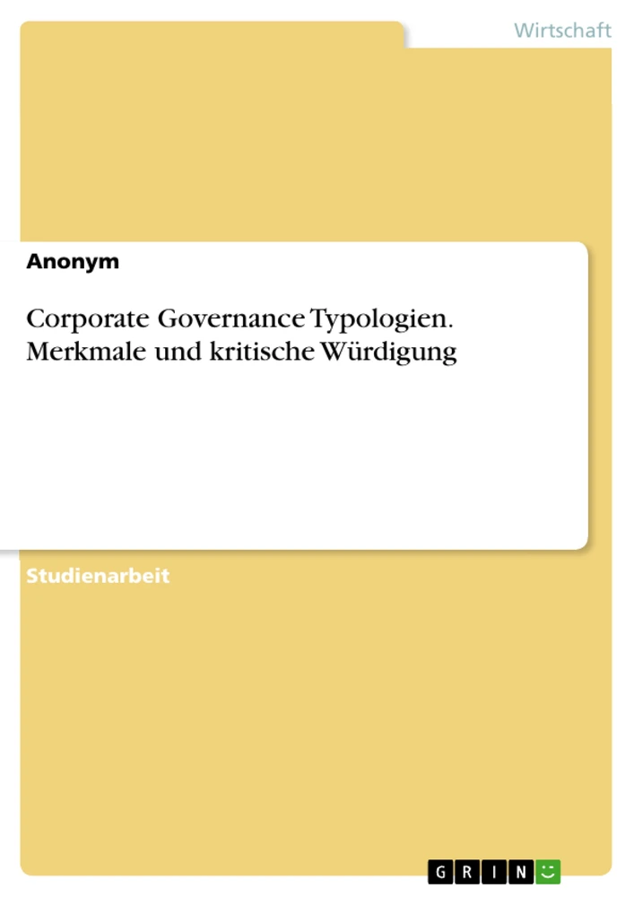 Title: Corporate Governance Typologien. Merkmale und kritische Würdigung