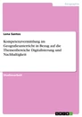 Titel: Kompetenzvermittlung im Geografieunterricht in Bezug auf die Themenbereiche Digitalisierung und Nachhaltigkeit
