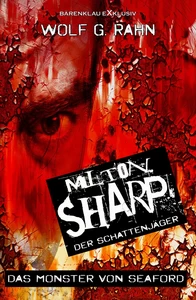 Titel: Milton Sharp, der Schattenjäger – Das Monster von Seaford
