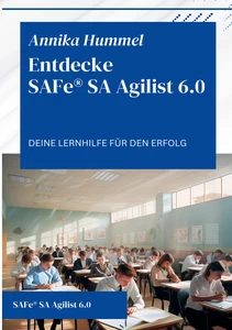 Titel: Entdecke SAFe® SA Agilist 6.0