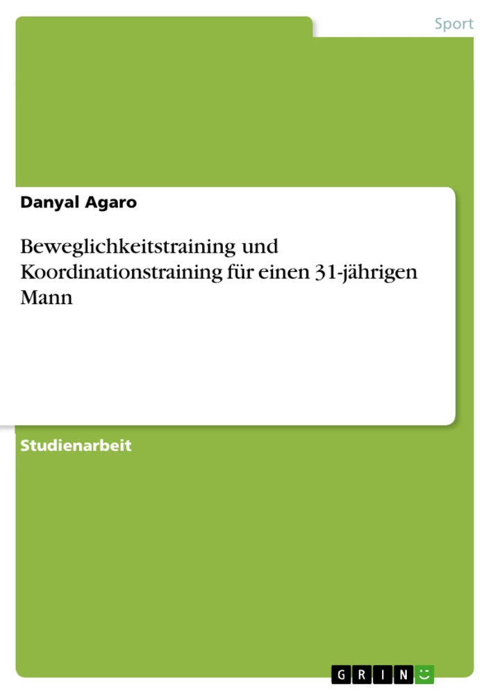 Titre: Beweglichkeitstraining und Koordinationstraining für einen 31-jährigen Mann