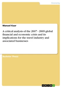 Título: A critical analysis of the 2007 - 2009 global financial and economic crisis and its implications for the travel industry and associated businesses