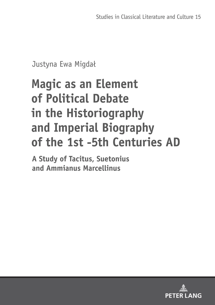 Title: Magic as an Element of Political Debate in the Historiography and Imperial Biography of the 1st -5th Centuries AD