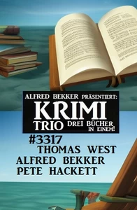 Titel: Krimi Trio 3317 - Drei Bücher in einem!